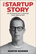Startup Story di Martin Warner edito da Skyhorse Publishing