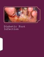 Diabetic Foot Infection di Dr Romana Ayub edito da Createspace