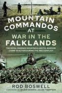Mountain Commandos At War In The Falklands di Rodney Boswell edito da Pen & Sword Books Ltd