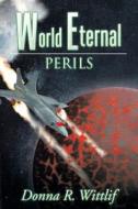 World Eternal di Donna R. Wittlif edito da iUniverse