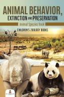 Animal Behavior, Extinction and Preservation di Baby edito da Baby Professor