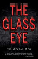 The Glass Eye di Yolanda Gallardo edito da ARTE PUBLICO PR
