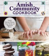 Amish Community Cookbook di Editors of Fox Chapel Publishing edito da Fox Chapel Publishing