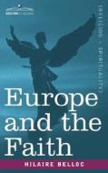 Europe and the Faith di Hilaire Belloc edito da COSIMO CLASSICS