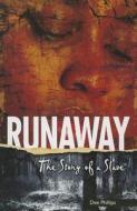 Runaway: The Story of a Slave di Dee Phillips edito da Saddleback Educational Publishing, Inc.
