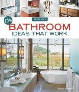 All New Bathroom Ideas that Work di David Schiff edito da Taunton Press Inc
