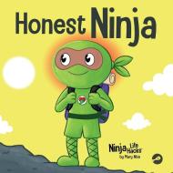 Honest Ninja di Mary Nhin edito da Grow Grit Press LLC