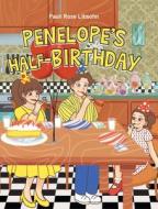 Penelope's Half-Birthday di Pauli Rose Libsohn edito da Page Publishing, Inc.