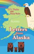 Letters From Alaska di P D Vasko edito da WestBow Press