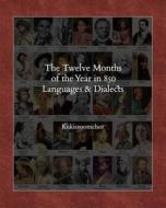 The Twelve Months Of The Year In 850 Lan di KUKISVOOMCHOR edito da Lightning Source Uk Ltd