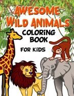 Awesome Wild Animals Coloring Book for Kids di Jasmine Taylor edito da Lulu.com