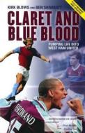 Claret And Blue Blood di Kirk Blows, Ben Sharratt edito da Transworld Publishers Ltd