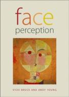 Face Perception di Vicki Bruce, Andy Young edito da Taylor & Francis Ltd