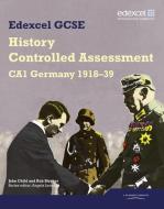 Edexcel GCSE History: CA1 Germany 1918-39 Controlled Assessment Student book di John Child, Rob Bircher edito da Pearson Education Limited