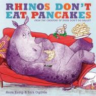 Rhinos Don't Eat Pancakes di Anna Kemp edito da Simon & Schuster Ltd