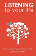 Listening to Your Life di Julia Mourant edito da Canterbury Press
