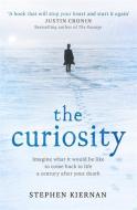 The Curiosity di Stephen Kiernan edito da Hodder & Stoughton General Division