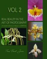 Real Beauty in the Art of Photography: A Colorful Collection of Nature Captured on 35mm Film di Tami Dewell James edito da ASA Publishing Company