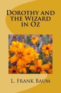 Dorothy and the Wizard in Oz di L. Frank Baum edito da Createspace Independent Publishing Platform