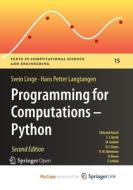Programming For Computations - Python di Linge Svein Linge, Langtangen Hans Petter Langtangen edito da Springer Nature B.V.