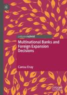 Multinational Banks and Foreign Expansion Decisions di Cansu Eray edito da Springer International Publishing