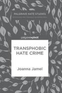 Transphobic Hate Crime di Joanna Jamel edito da Springer-Verlag GmbH