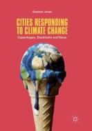 Cities Responding to Climate Change di Stephen Jones edito da Springer International Publishing