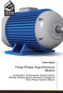 Three Phase Asynchronous Motors di Fathe Allythi edito da Noor Publishing