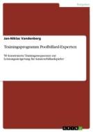 Trainingsprogramm Poolbillard-Experten di Jan-Niklas Vandenberg edito da GRIN Verlag