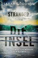 Stranded - Die Insel di Sarah Goodwin edito da Lübbe