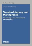 Standardisierung und Marktprozeß di Michael Kleinaltenkamp edito da Gabler Verlag