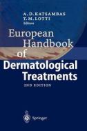 European Handbook Of Dermatological Treatments di Andreas Katsambas, Torello M. Lotti edito da Springer-verlag Berlin And Heidelberg Gmbh & Co. Kg