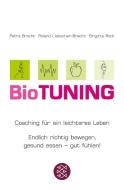 BioTUNING di Petra Bracht, Roland Liebscher-Bracht, Brigitte Roth edito da FISCHER Taschenbuch