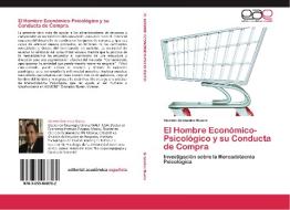 El Hombre Económico-Psicológico y su Conducta de Compra di Vicente Granados Rivera edito da EAE
