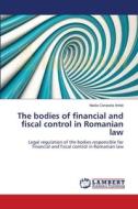 The bodies of financial and fiscal control in Romanian law di Nadia Cerasela Anitei edito da LAP Lambert Academic Publishing