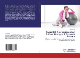 Swiss-Ball & proprioception & Core Strength & Dynamic Balance di Mutlu Cug edito da LAP Lambert Academic Publishing