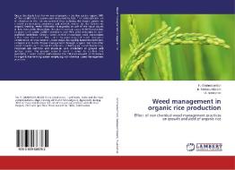 Weed management in organic rice production di P. Gnanasoundari, E. Somasundaram, U. Sivakumar edito da LAP Lambert Academic Publishing