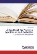 A Handbook for Planning, Monitoring and Evaluation di Patrick Orotin edito da LAP Lambert Academic Publishing
