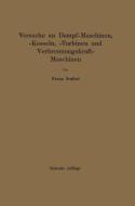 Anleitung zur Durchführung von Versuchen an Dampfmaschinen, Dampfkesseln, Dampfturbinen und Verbrennungskraftmaschinen di Franz Seufert edito da Springer Berlin Heidelberg
