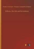 Edison, His Life and Inventions di Frank Lewis Martin Dyer edito da Outlook Verlag