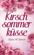 Kirschsommerküsse di Elisa M. Baker edito da Books on Demand