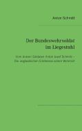 Der Bundeswehrsoldat im Liegestuhl di Anton Schmitt edito da Books on Demand