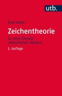 Zeichentheorie di Rudi Keller edito da Francke A. Verlag