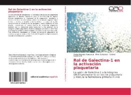 Rol de Galectina-1 en la activación plaquetaria di Maria Albertina Romaniuk, Mirta Schattner, Gabriel Rabinovich edito da EAE
