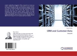 CRM and Customer Data di Roger Achkar edito da LAP Lambert Acad. Publ.