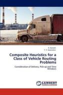Composite Heuristics for a Class of Vehicle Routing Problems di K. Ganesh, T. T. Narendran edito da LAP Lambert Academic Publishing