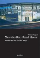 Mercedes Benz Brand Places di Christian Marquart edito da Avedition