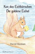 Kon das Eichhörnchen - Die goldene Eichel di David Herdam edito da DerFuchs-Verlag