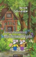Die verschwundenen Märchenwaldregeln di Peter Schneider edito da novum Verlag