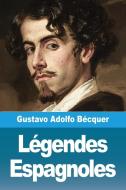 Légendes Espagnoles di Gustavo Adolfo Bécquer edito da Prodinnova